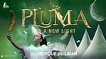 Pluma Show/Circus in Dubai – Shows and Theatrical Plays Shows and Theatrical Plays Shop Online at Dubai Offers 4