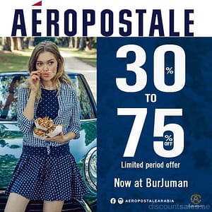 Aeropostale 30% up to 75% OFF @ BurJuman Burjuman Shop Online at Dubai Offers