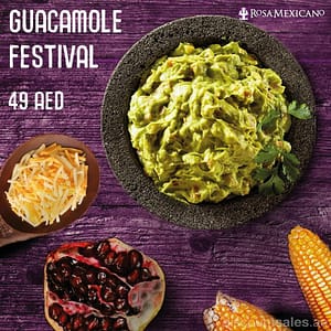 Guacamole Festival at Rosa Mexicano Food, Grocery & Dining Shop Online at Dubai Offers