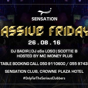 MASSIVE FRIDAYS AT SENSATION CLUB (Friday 26th Aug 2016) Event & Shows Tickets Shop Online at Dubai Offers