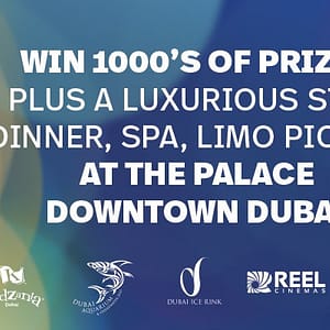 Spend & Win 1000’s of Prizes @ The Palace Downtown Dubai with Reel Cinemas Entertainment Offers Shop Online at Dubai Offers