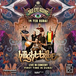 Nightlife 3rd Eye Rising Presents Hilight Tribe – Live in Concert in Dubai Nightlife Shop Online at Dubai Offers