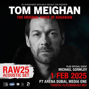 Concerts Project Live Presents: Tom Meighan RAW25 – The Original Voice Of Kasabian Concerts Shop Online at Dubai Offers