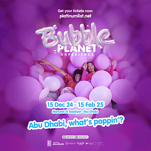 Bubble Planet: An Immersive Experience  Manarat Al Saadiyat