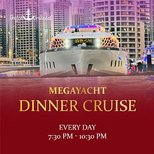 Mega Yacht Dinner Cruise  DUBAI MARINA PIER 7