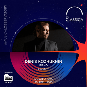 InClassica International Music Festival Presents Denis Kozhukhin - Resplendent Recital at Dubai Opera  Dubai Opera