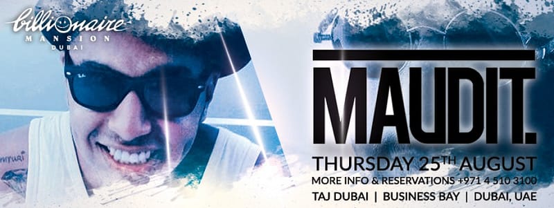 Dj Maudit aka Mehdi at Billionaire Mansion (Thursday 25th Aug 2016) Event & Shows Tickets Shop Online at Dubai Offers 2