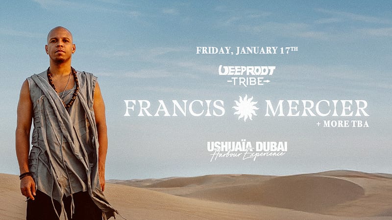 Francis Mercier presents Deep Root Tribe in Dubai Nightlife Ushuaïa Dubai Harbour Experience - Image 2